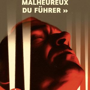 « Vous êtes l’amour malheureux du Führer »
